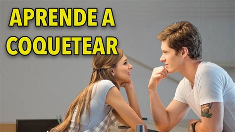 como coquetear a una chica|3 formas de coquetear con una chica